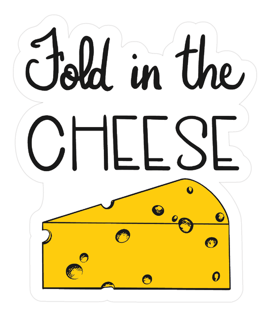 Fold in the Cheese Sticker